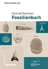 Cover: 9783796546105 | Conrad Gessner: Fossilienbuch | Petra Schierl | Buch | 364 S. | 2025