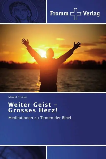 Cover: 9783841606105 | Weiter Geist - Grosses Herz! | Meditationen zu Texten der Bibel | Buch