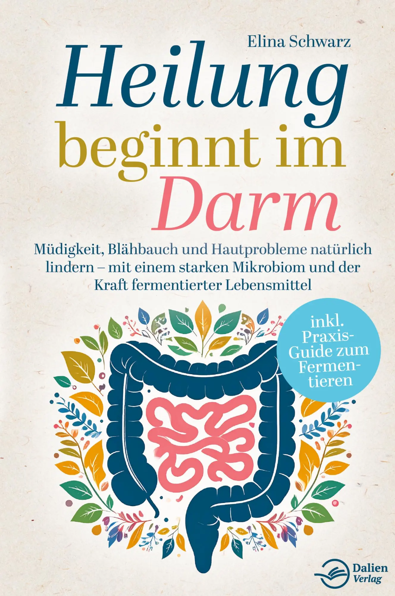 Cover: 9783911376105 | Heilung beginnt im Darm: Müdigkeit, Blähbauch und Hautprobleme...