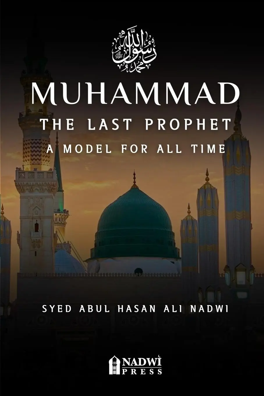 Cover: 9788119946105 | Muhammad - The Last Prophet | Syed Abul Hasan Ali Nadwi | Taschenbuch