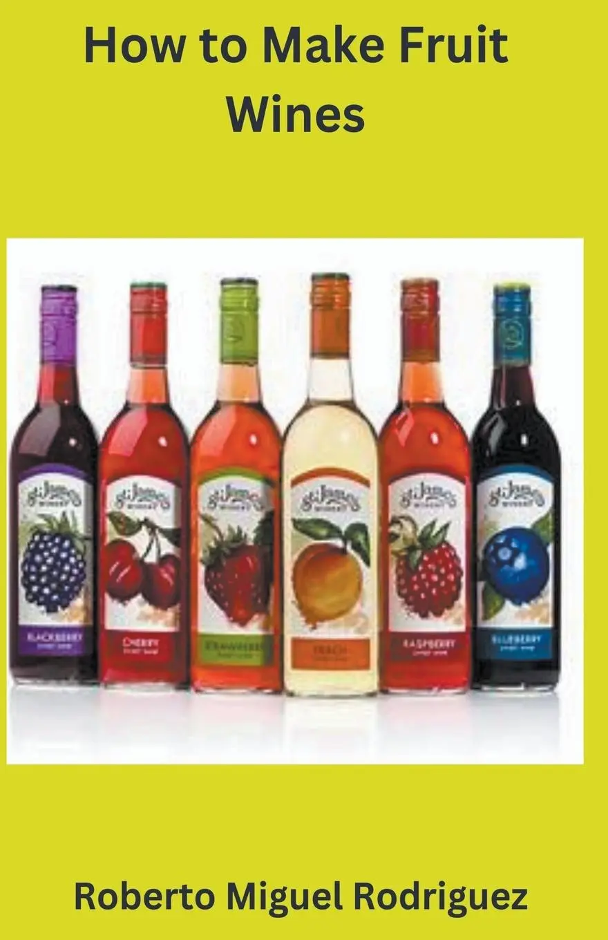 Cover: 9798223196105 | How to Make Fruit Wine | Roberto Miguel Rodriguez | Taschenbuch | 2023