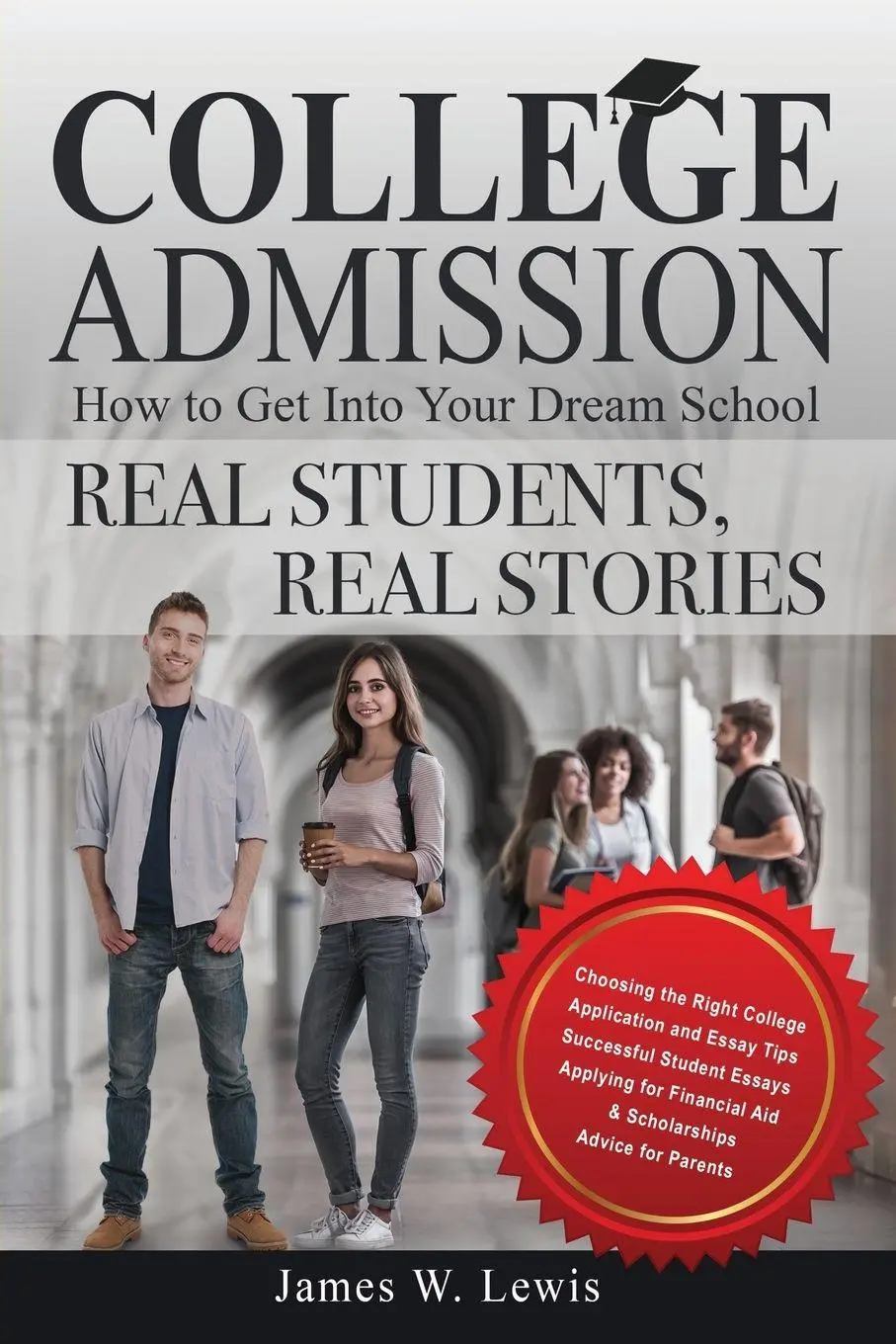Cover: 9780998036205 | College Admission-How to Get Into Your Dream School | James W Lewis