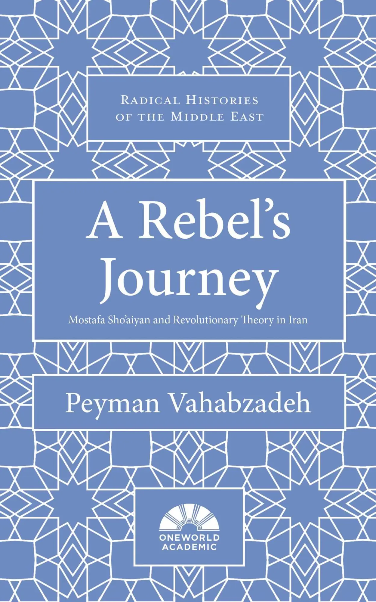 Cover: 9781786076205 | A Rebel's Journey | Mostafa Sho'aiyan and Revolutionary Theory in Iran