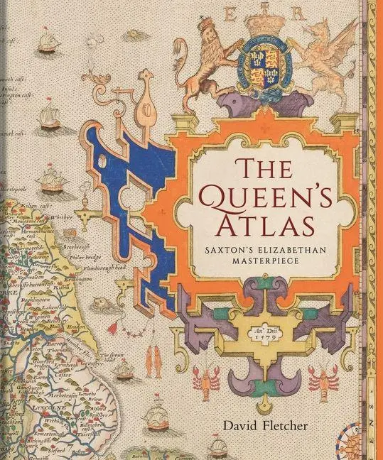 Cover: 9781851246205 | The Queen's Atlas | Saxton's Elizabethan Masterpiece | David Fletcher
