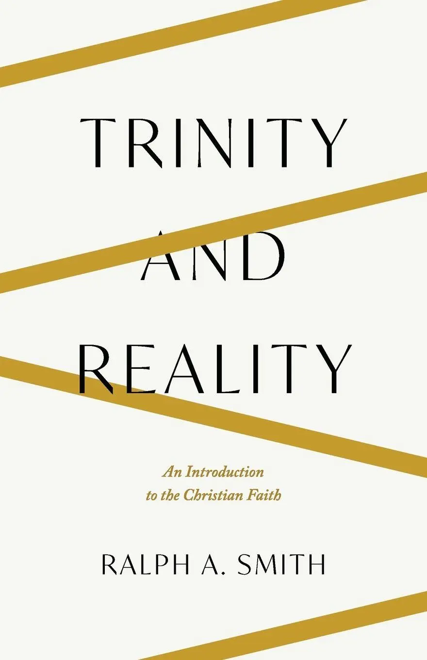 Cover: 9781957726205 | Trinity and Reality | An Introduction to the Christian Faith | Smith