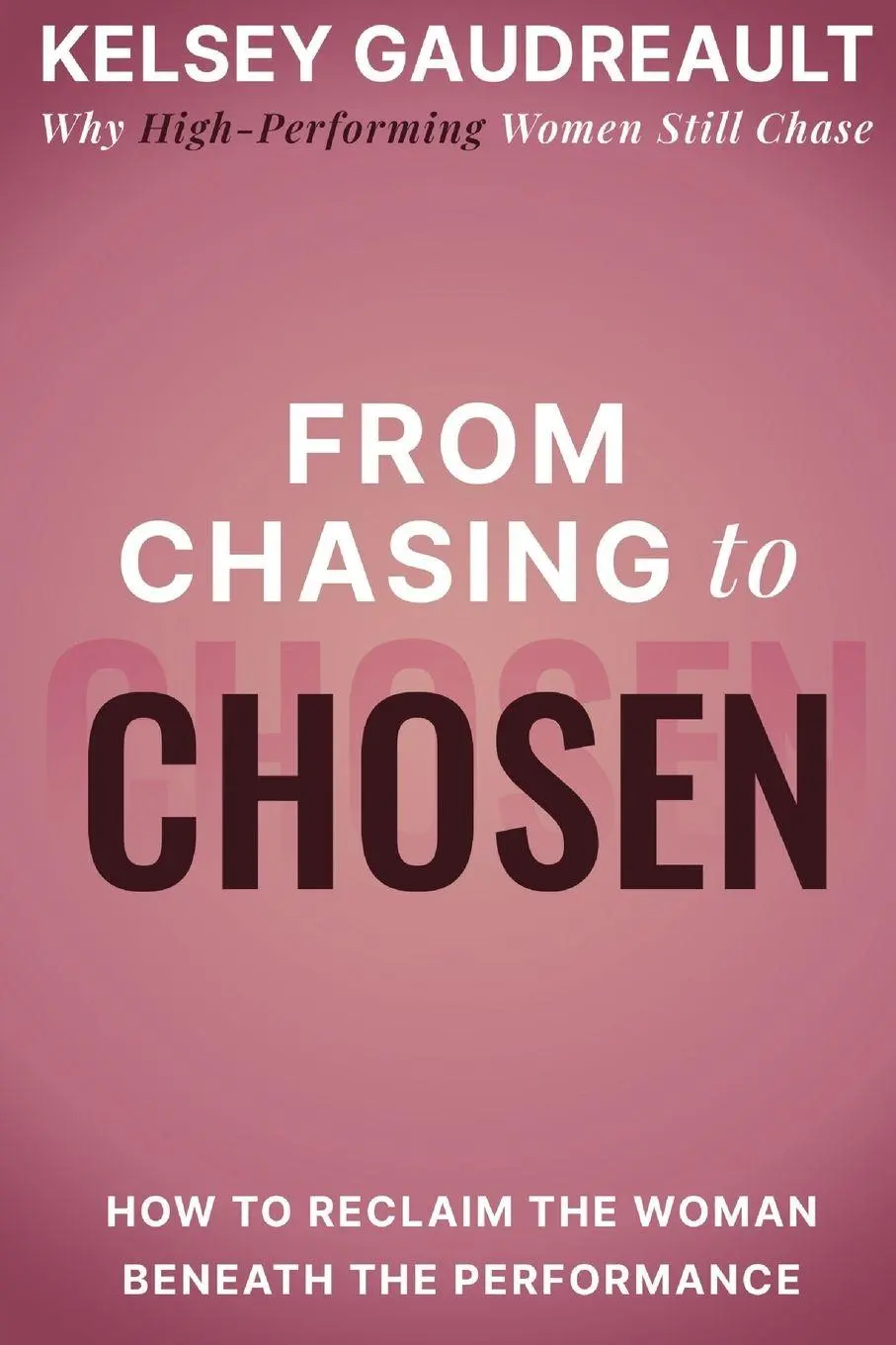 Cover: 9781961826205 | From Chasing to Chosen | Kelsey Gaudreault | Taschenbuch | Englisch