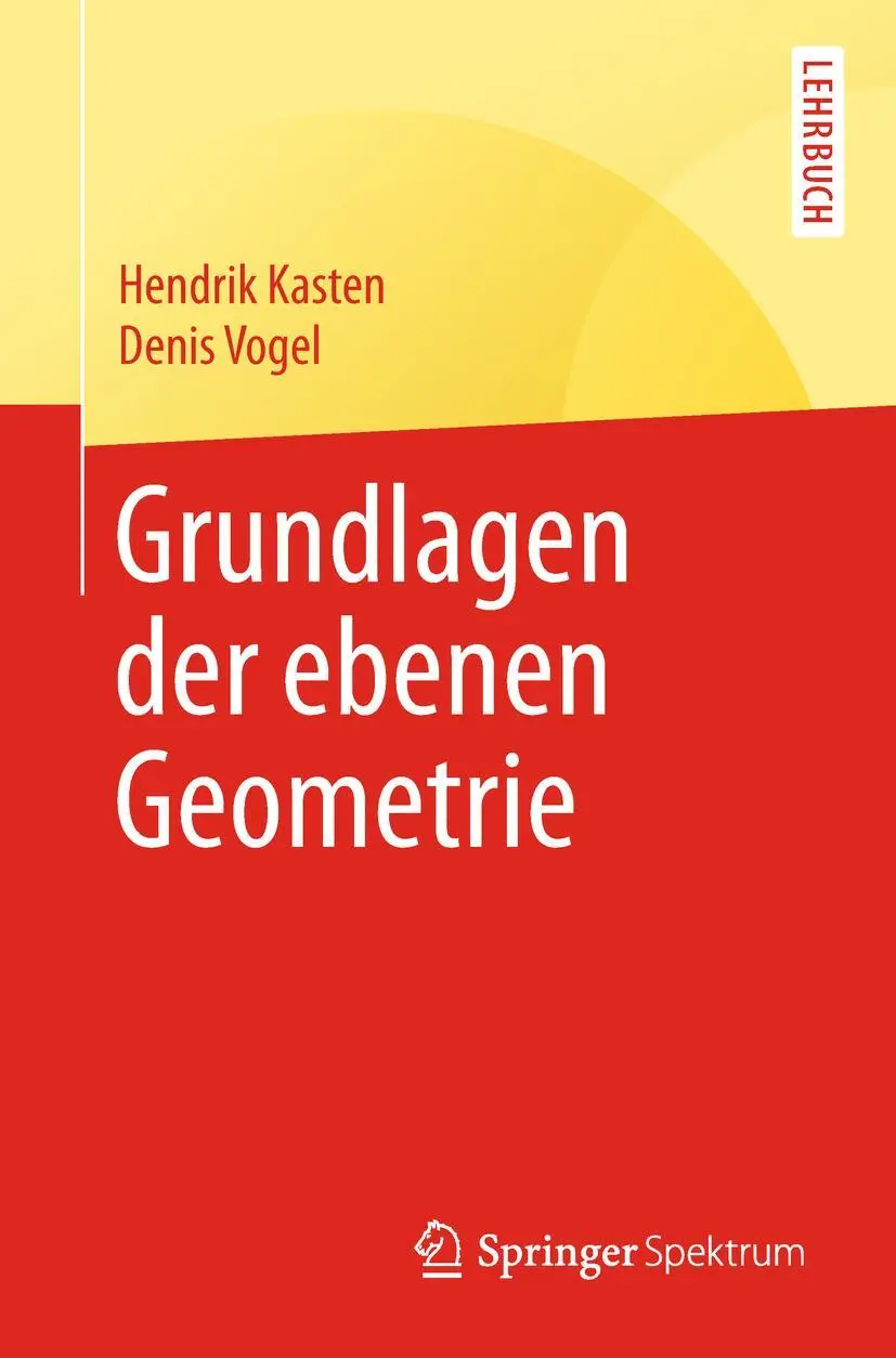 Cover: 9783662576205 | Grundlagen der ebenen Geometrie | Denis Vogel (u. a.) | Taschenbuch