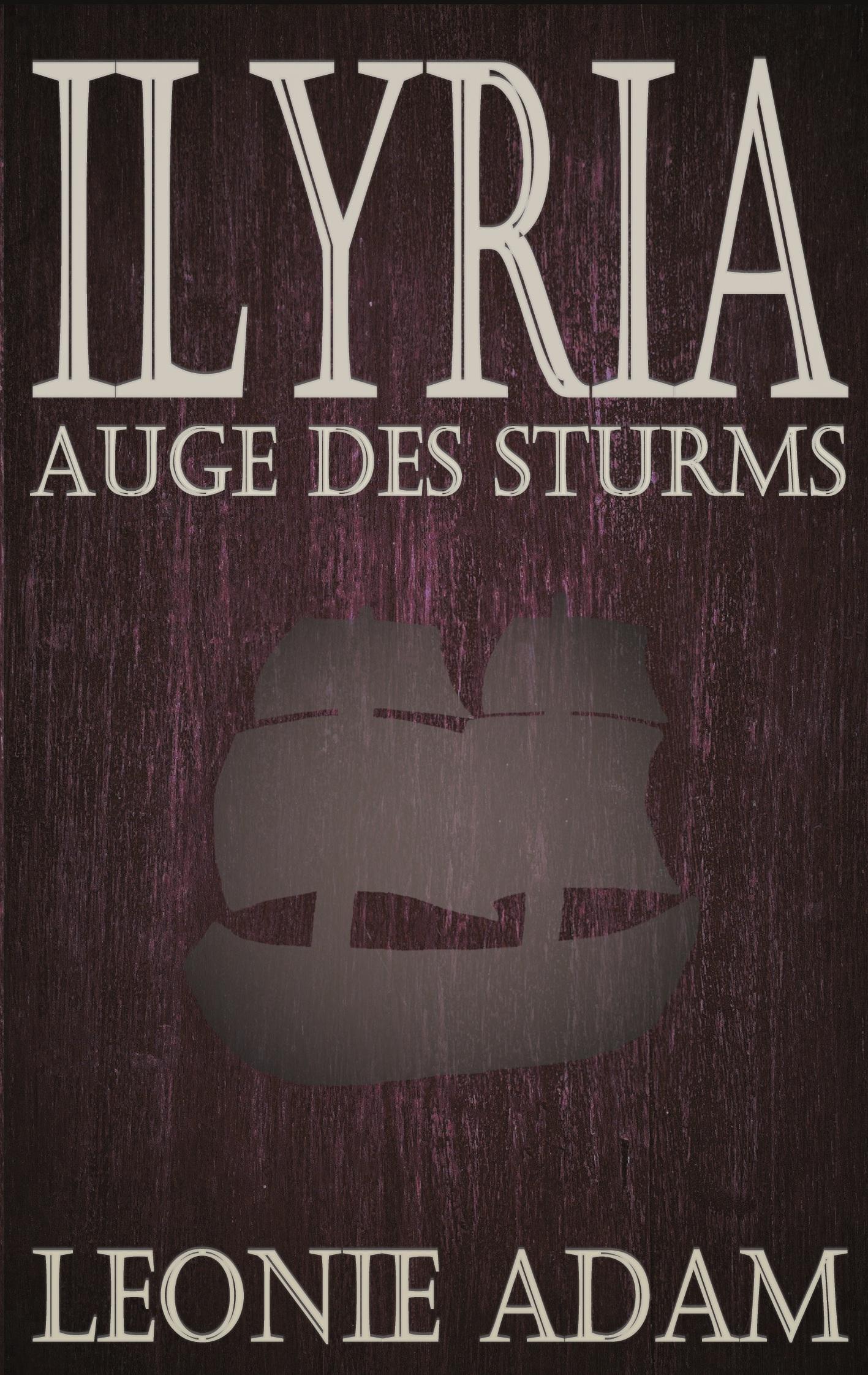 Cover: 9783740786205 | ILYRIA | Auge des Sturms | Leonie Adam | Taschenbuch | ILYRIA | 560 S.