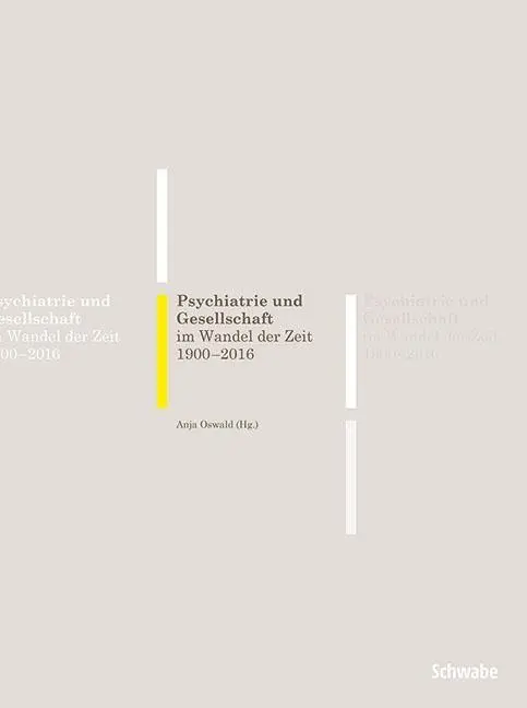 Cover: 9783796536205 | Psychiatrie und Gesellschaft im Wandel der Zeit 1900-2016 | Oswald