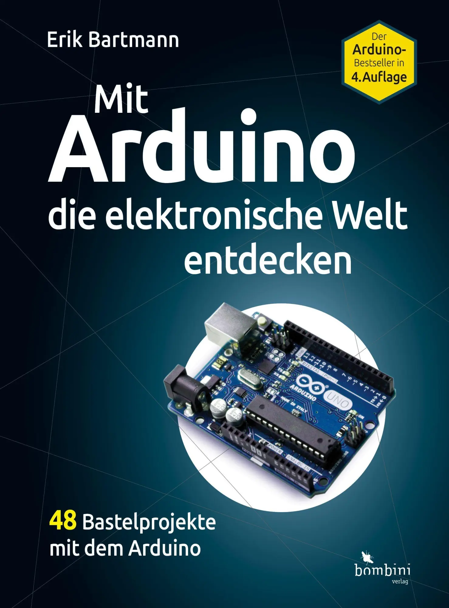 Cover: 9783946496205 | Mit Arduino die elektronische Welt entdecken | Erik Bartmann | Buch Cover: 9783946496205 | Mit Arduino die elektronische Welt entdecken | Erik Bartmann | Buch