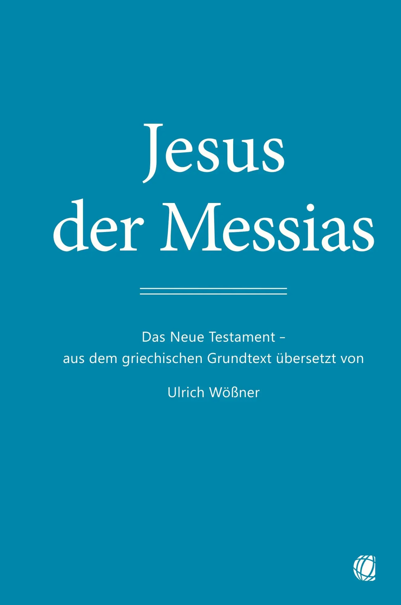 Cover: 9783955786205 | Jesus der Messias | Ulrich Wößner | Buch | 640 S. | Deutsch | 2024