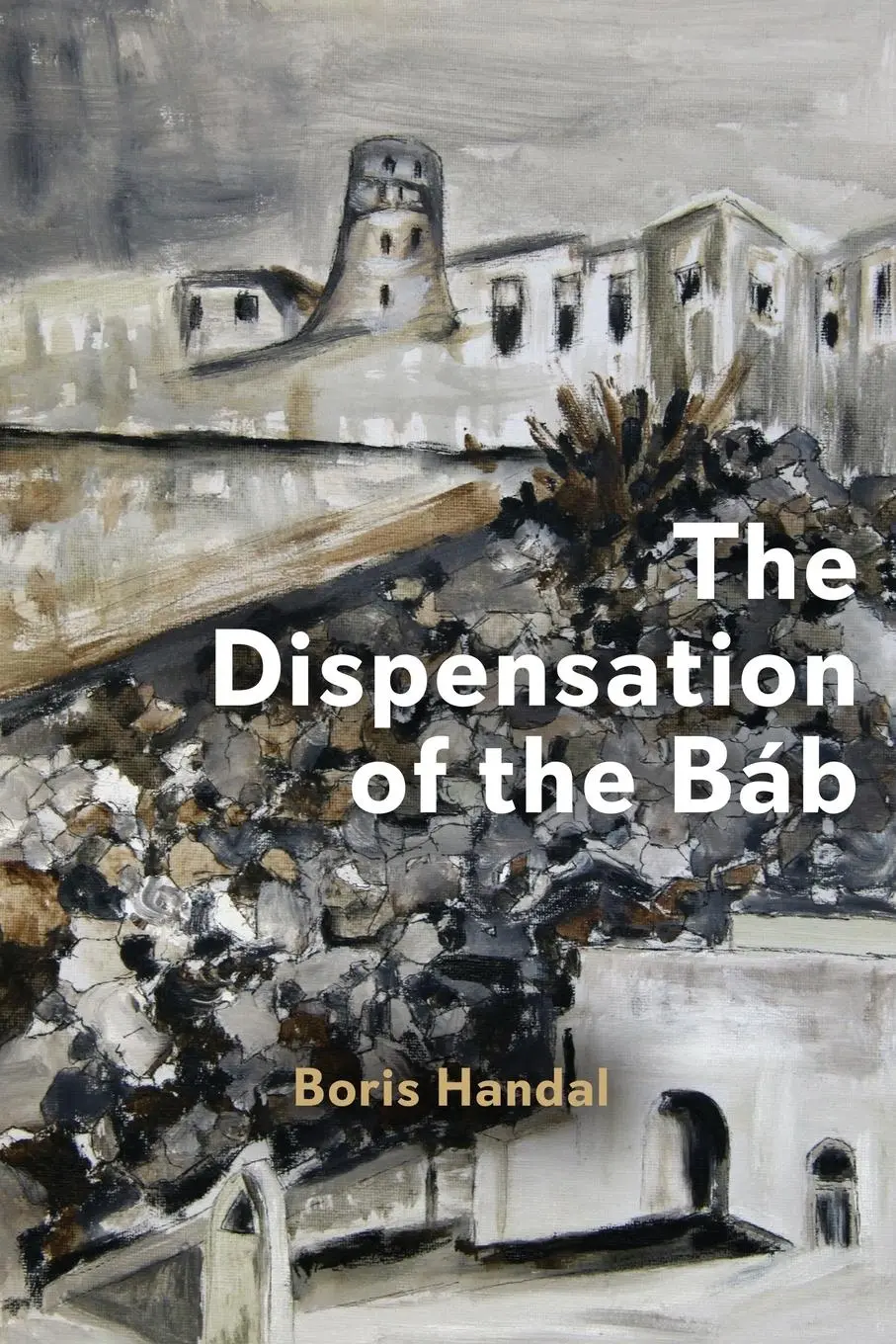 Cover: 9780645896305 | The Dispensation of the Báb | Boris Handal | Taschenbuch | Englisch