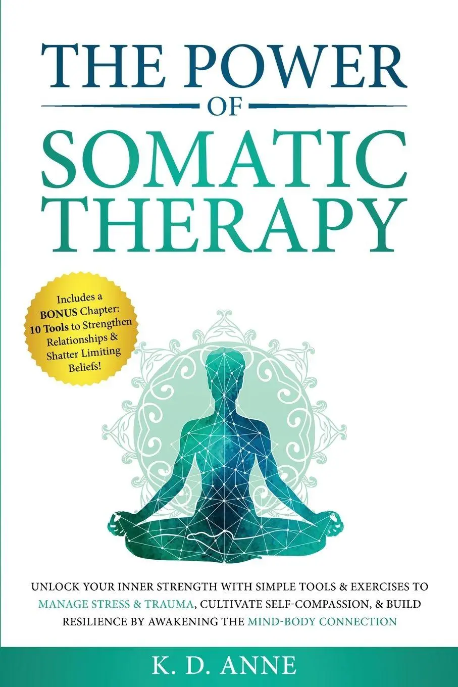 Cover: 9781069206305 | The Power of Somatic Therapy | K. D. Anne | Taschenbuch | Englisch