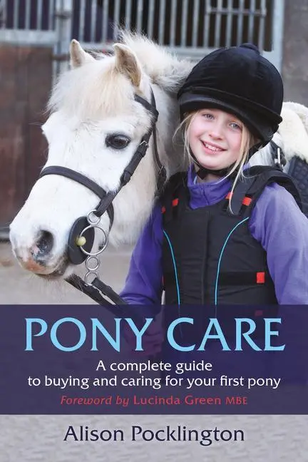 Cover: 9781910016305 | Pony Care | A complete guide to buying and caring for your first pony