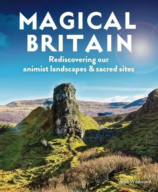 Cover: 9781910636305 | Magical Britain | Rob Wildwood | Taschenbuch | Kartoniert / Broschiert