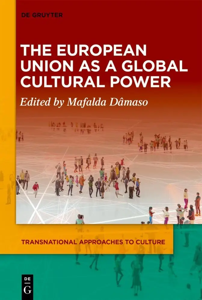Cover: 9783111026305 | The European Union as a Global Cultural Power | Mafalda Dâmaso | Buch