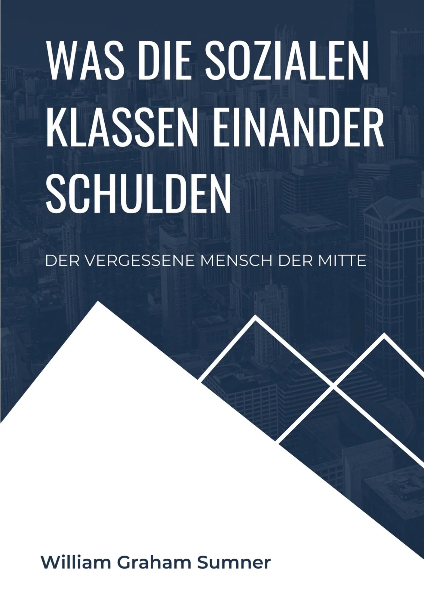 Cover: 9783756856305 | Was die sozialen Klassen einander schulden | William Graham Sumner