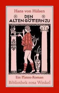 Cover: 9783935596305 | Den alten Göttern zu | Ein Platen-Roman, Bibliothek rosa Winkel 30