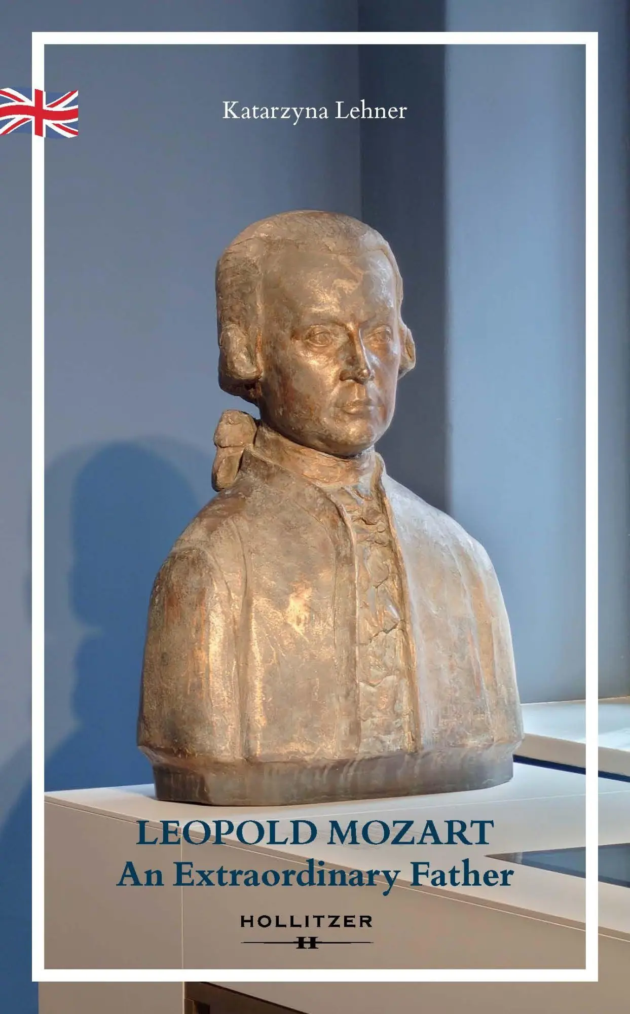 Cover: 9783990946305 | LEOPOLD MOZART | An Extraordinary Father | Katarzyna Lehner | Buch