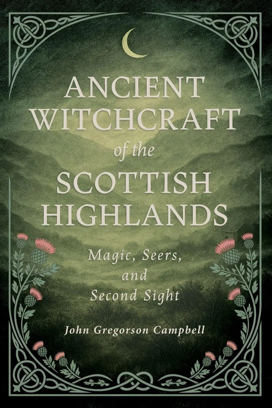 Cover: 9781528726405 | Ancient Witchcraft of the Scottish Highlands | John Gregorson Campbell