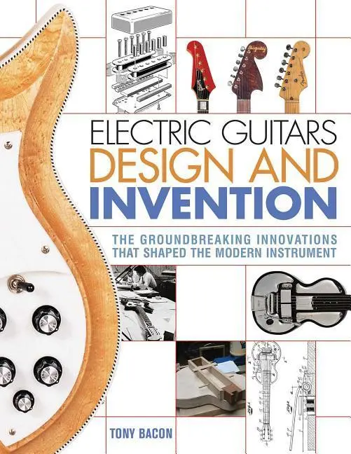 Cover: 9781617136405 | Electric Guitars Design and Invention | Tony Bacon | Taschenbuch
