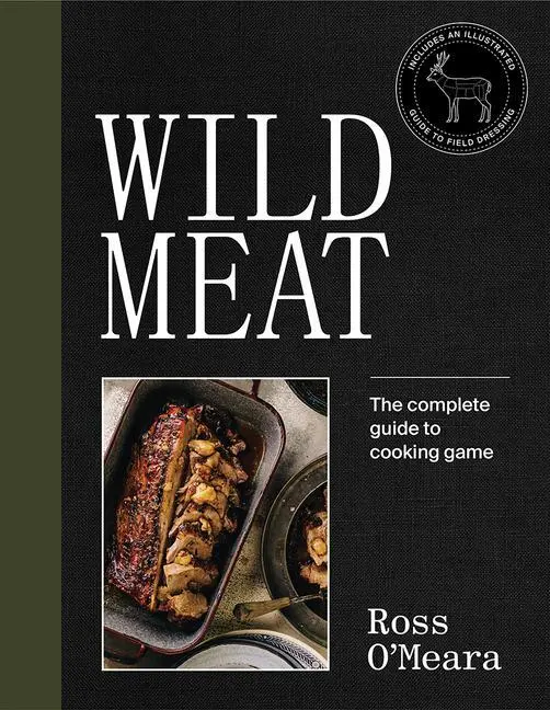 Cover: 9781743796405 | Wild Meat | The complete guide to cooking game | Ross O'Meara | Buch
