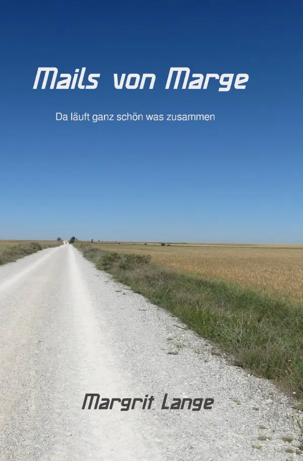 Cover: 9783752956405 | Mails von Marge | Da läuft ganz schön was zusammen | Margrit Lange