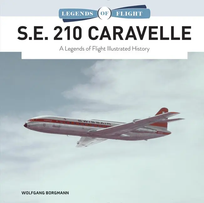 Cover: 9780764366505 | S.E. 210 Caravelle | A Legends of Flight Illustrated History | Buch