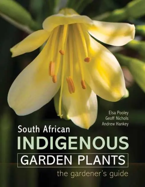 Cover: 9781775846505 | South African Indigenous Garden Plants - The gardener's guide | Buch