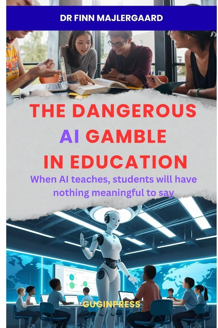 Cover: 9782956466505 | The Dangerous AI Gamble in Education | Finn Majlergaard | Taschenbuch