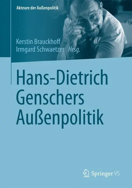 Cover: 9783658066505 | Hans-Dietrich Genschers Außenpolitik | Irmgard Schwaetzer (u. a.)