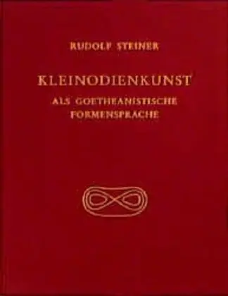 Cover: 9783727436505 | Kleinodienkunst als goetheanistische Formensprache | Rudolf Steiner