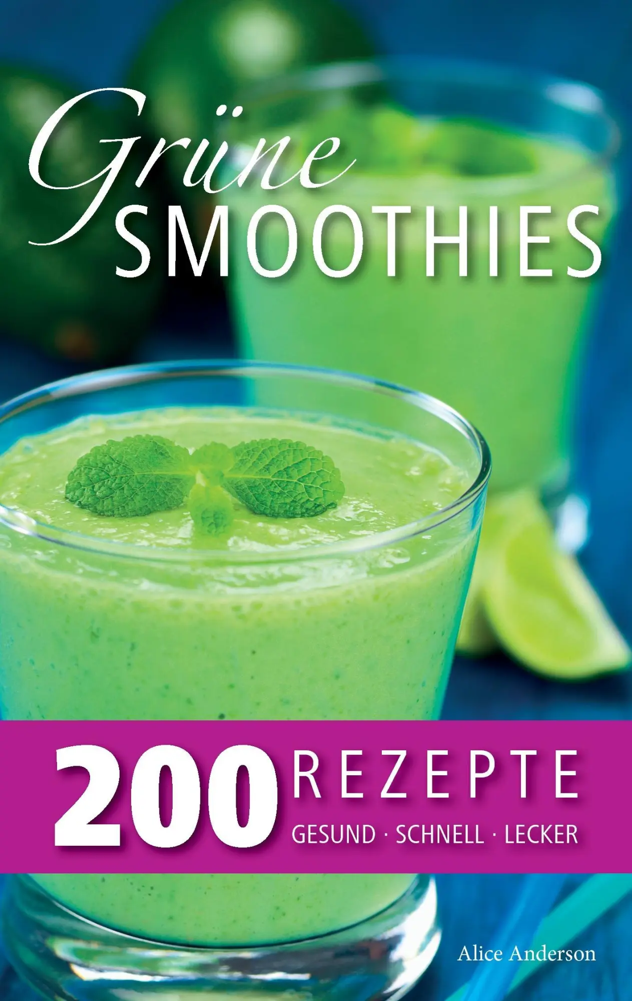 Cover: 9783735736505 | Grüne Smoothies ¿ 200 Rezepte | gesund - lecker - schnell | Anderson