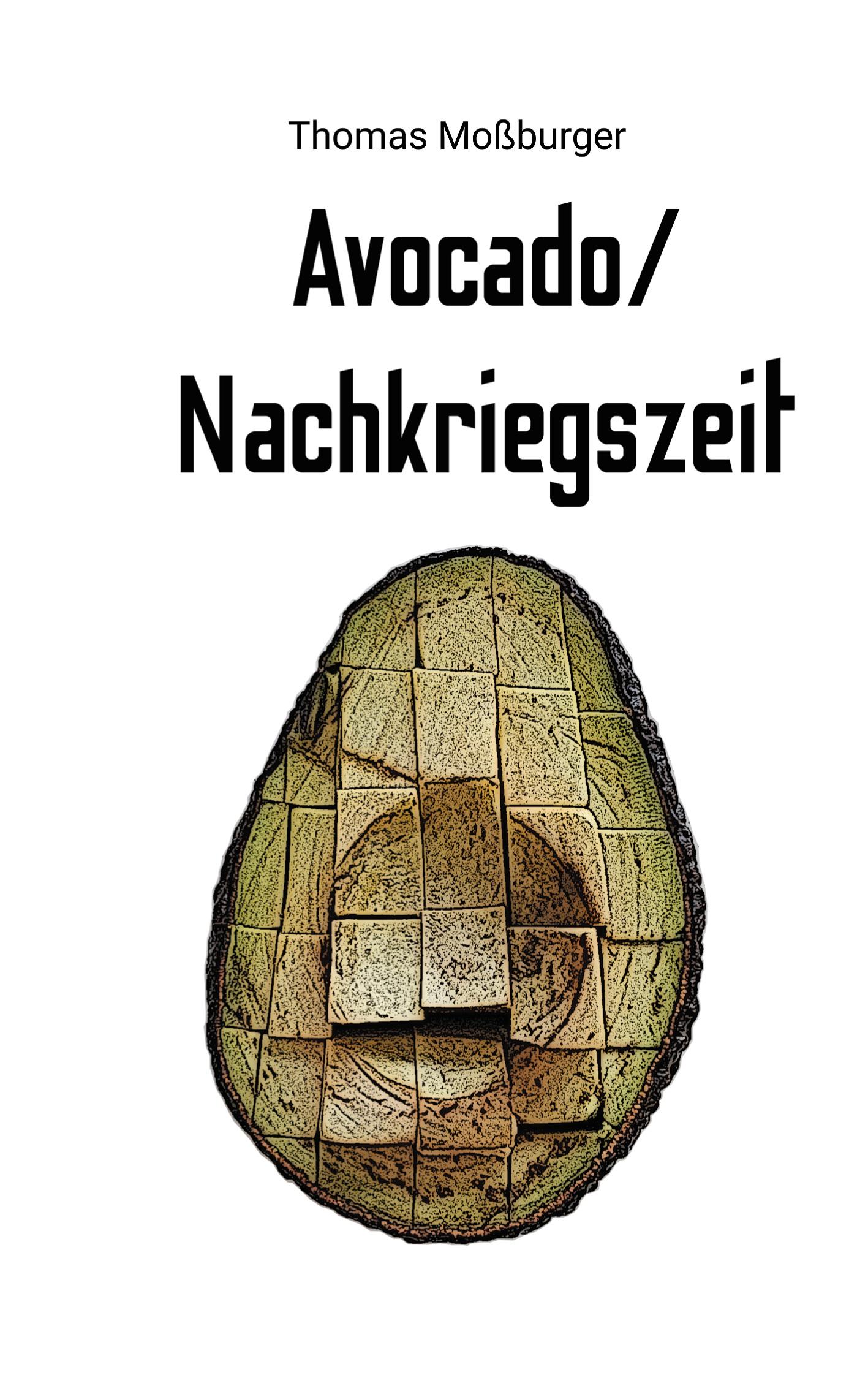 Cover: 9783754306505 | Avocado/Nachkriegszeit | Thomas Moßburger | Taschenbuch | Paperback