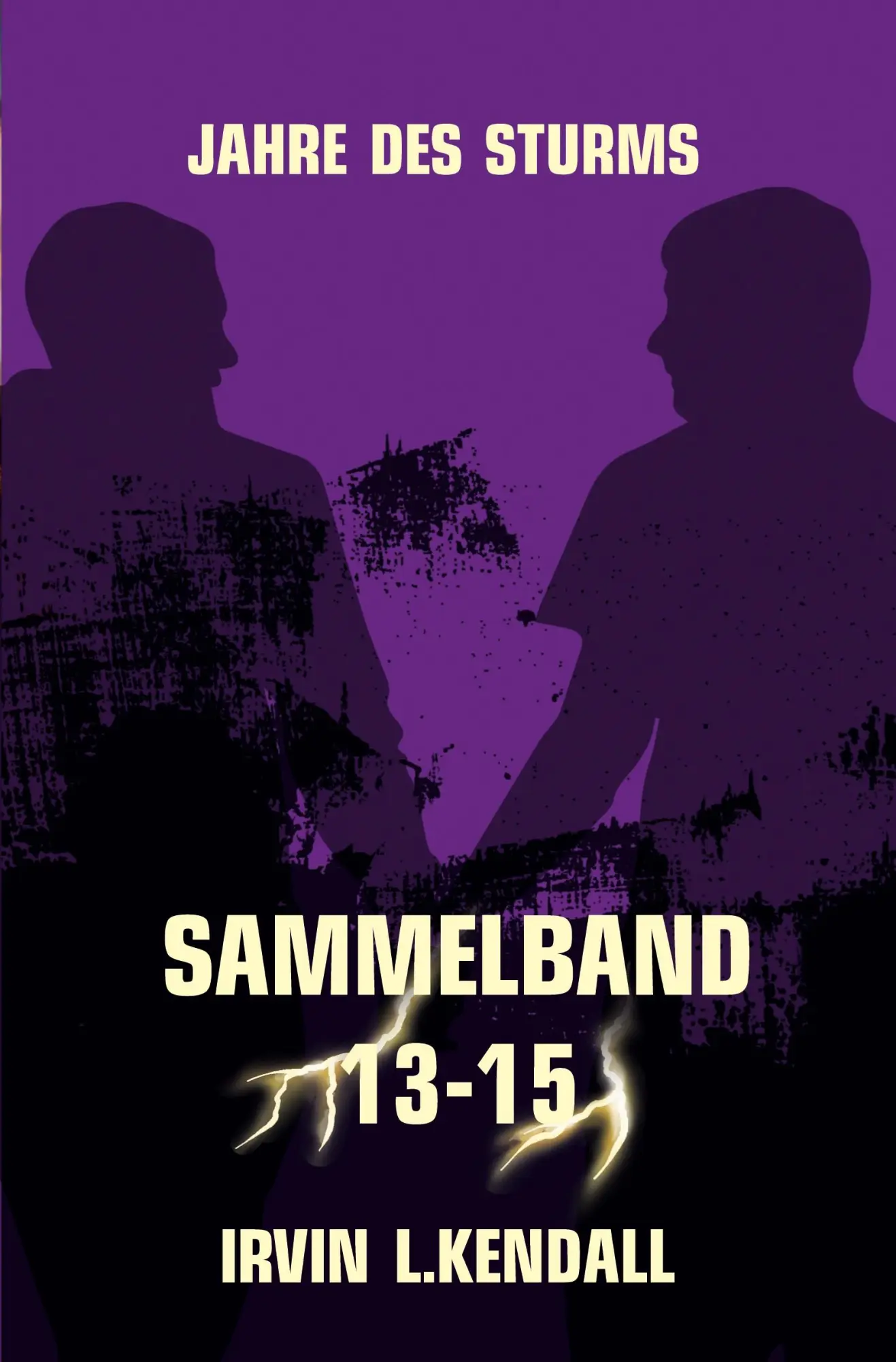 Cover: 9783759286505 | Jahre des Sturms | Sammelband 13-15 | Irvin L. Kendall | Taschenbuch