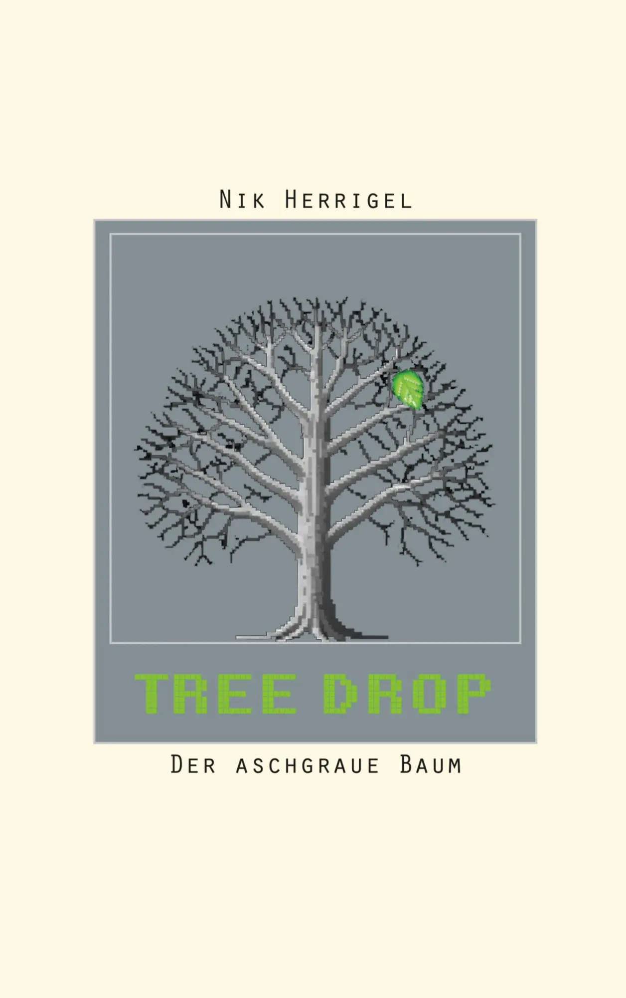 Cover: 9783769326505 | Tree-Drop | Der aschgraue Baum | Nik Herrigel | Taschenbuch | 296 S.