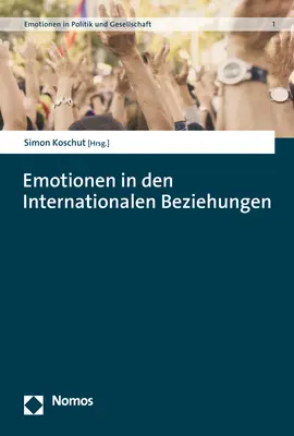 Cover: 9783848766505 | Emotionen in den Internationalen Beziehungen | Simon Koschut | Buch