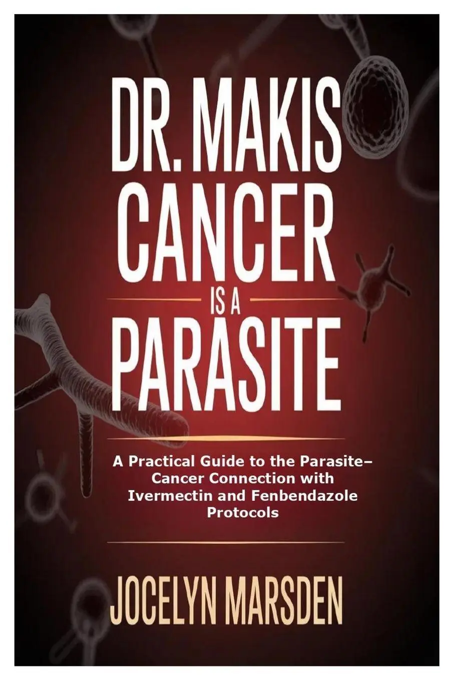 Cover: 9781105426605 | Dr. Makis Cancer is a Parasite | Jocelyn Marsden | Taschenbuch | 2026