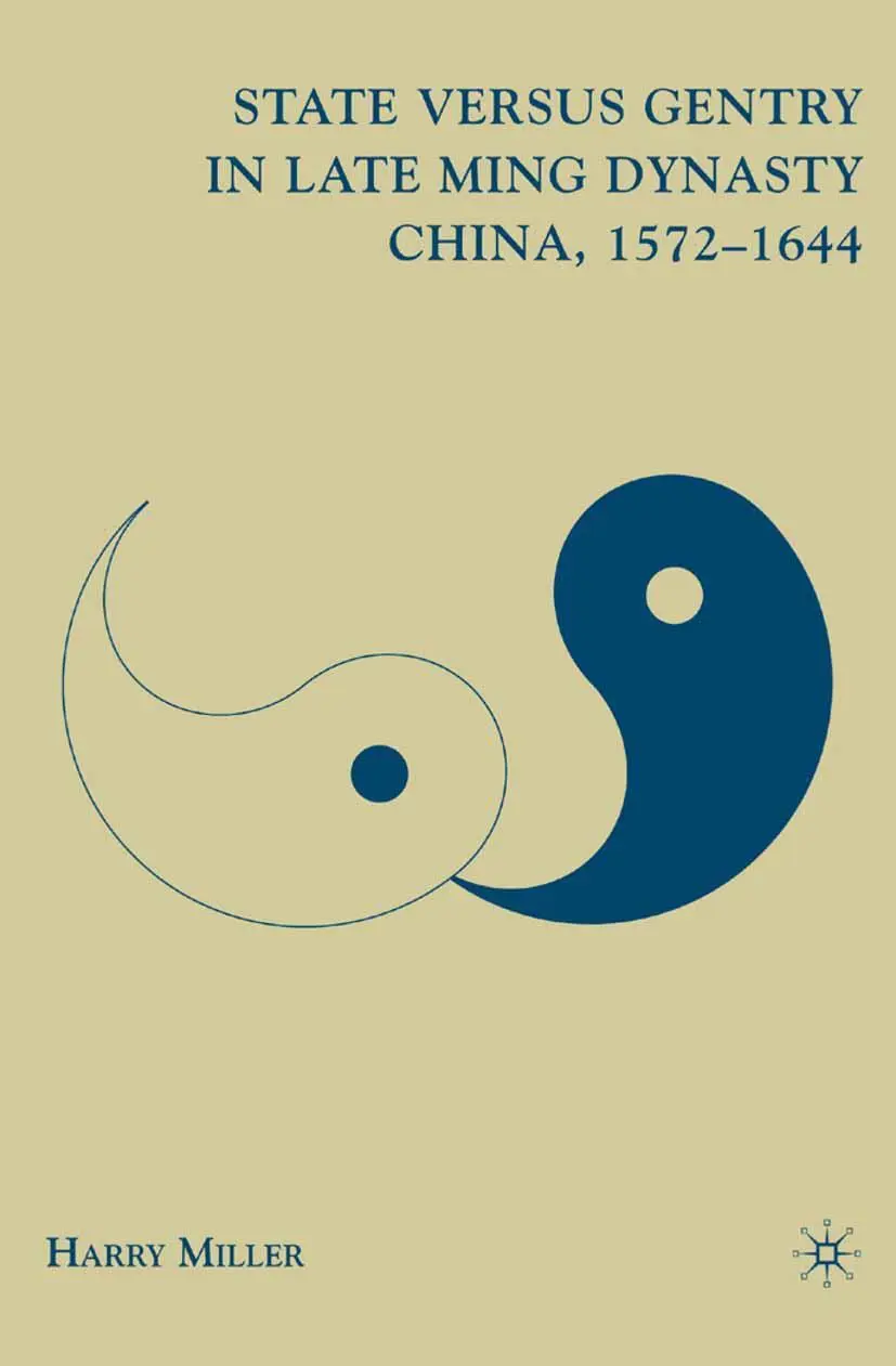 Cover: 9781349376605 | State versus Gentry in Late Ming Dynasty China, 1572-1644 | H. Miller