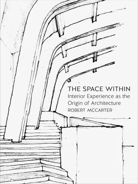 Cover: 9781780236605 | The Space Within – Interior Experience as the Origin of Architecture