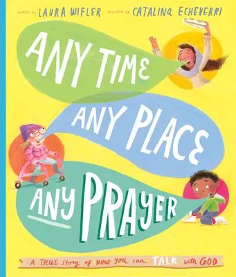 Cover: 9781784986605 | Any Time, Any Place, Any Prayer Storybook | Laura Wifler | Buch | 2021