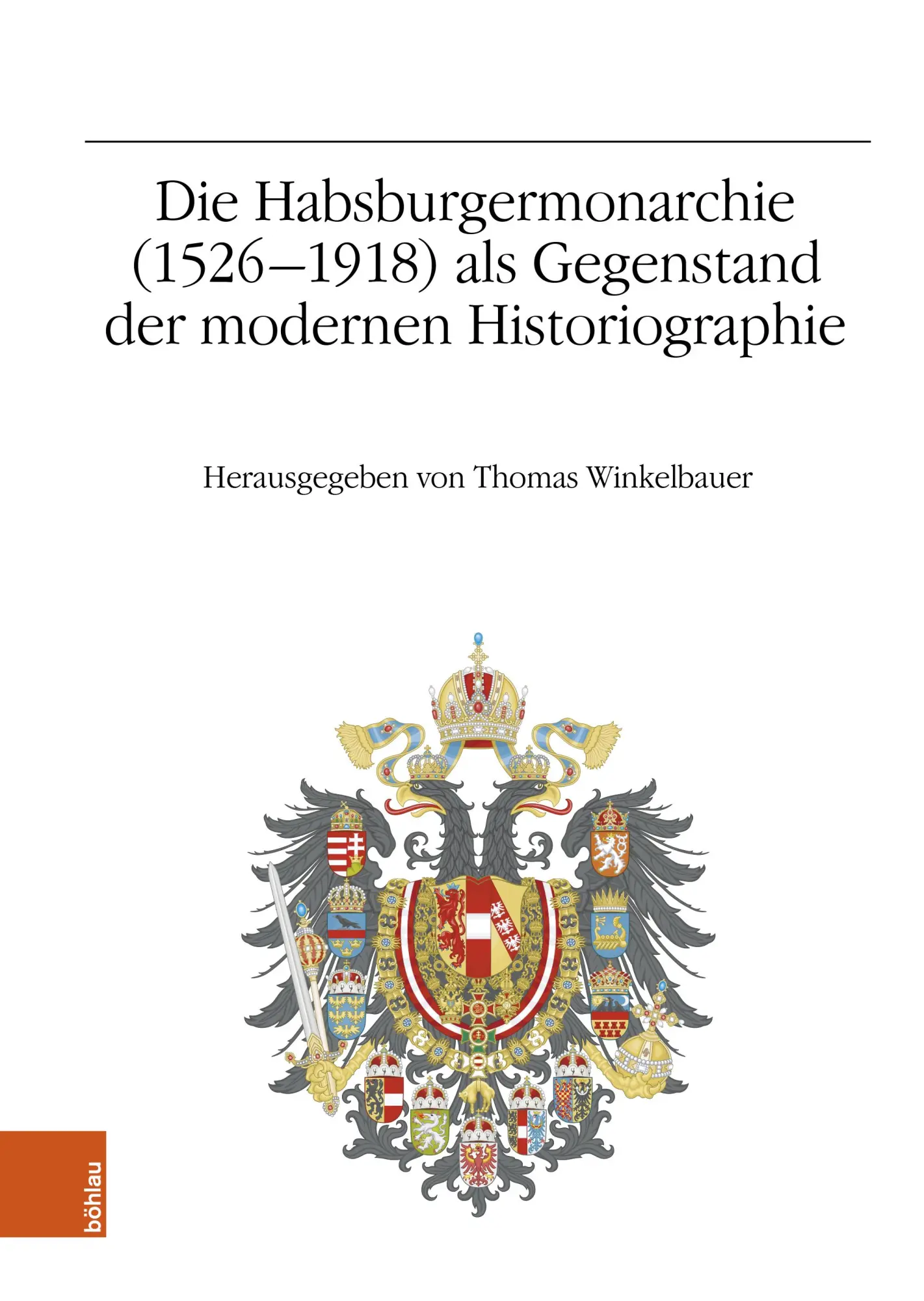 Autor: 9783205216605 | Die Habsburgermonarchie (1526-1918) als Gegenstand der modernen...