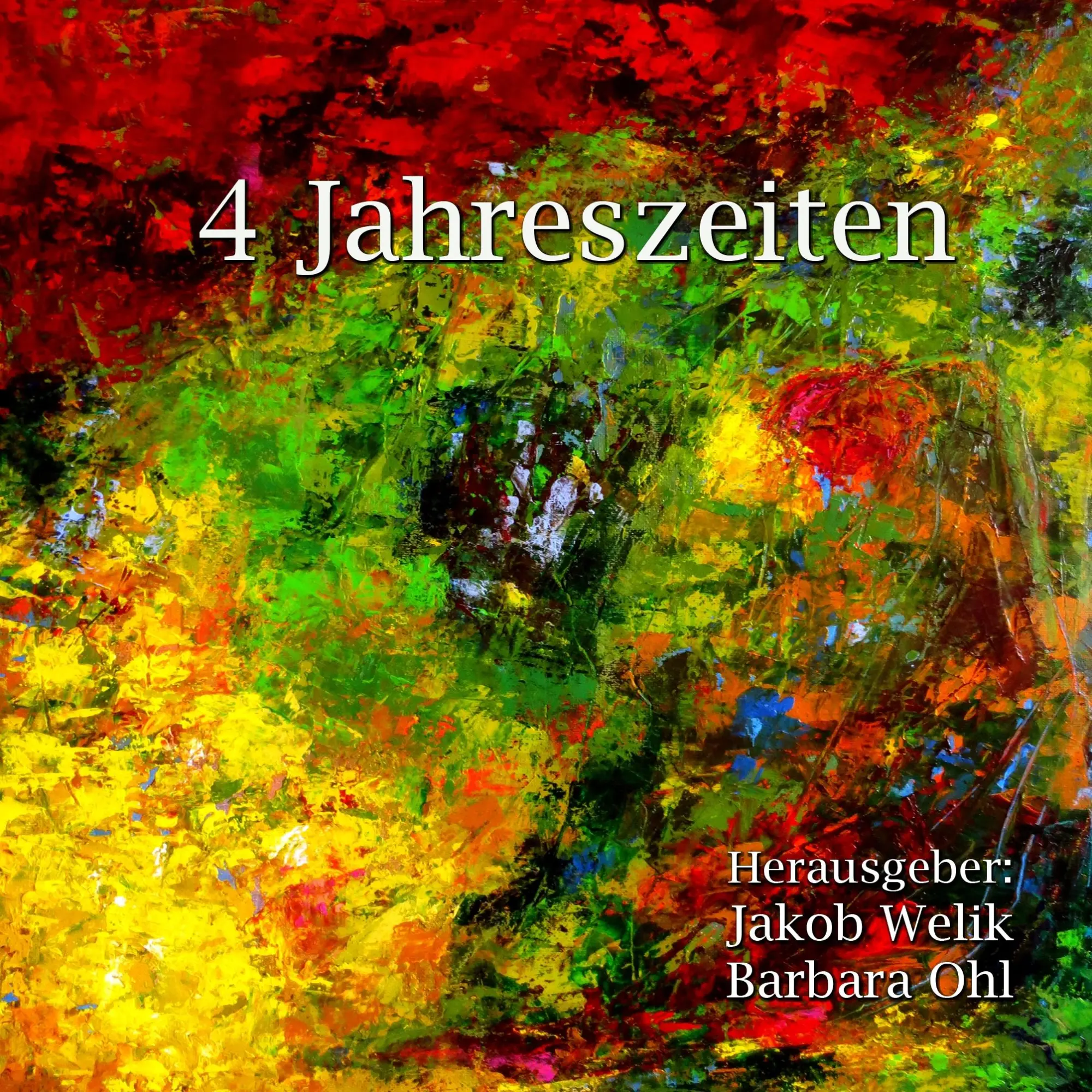 Cover: 9783746096605 | 4 Jahreszeiten | Jakob Welik (u. a.) | Taschenbuch | 76 S. | Deutsch