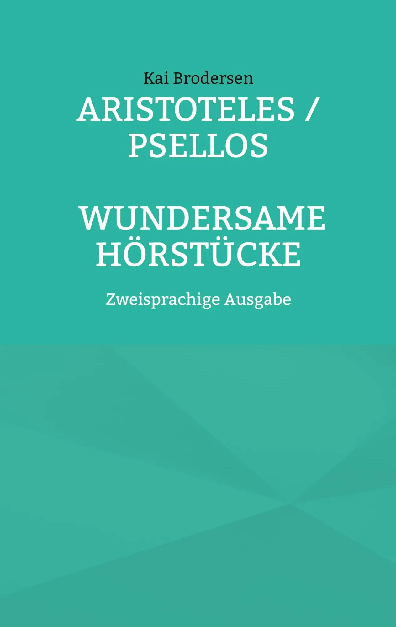 Cover: 9783939526605 | Aristoteles / Psellos: Wundersame Hörstücke | Zweisprachige Ausgabe