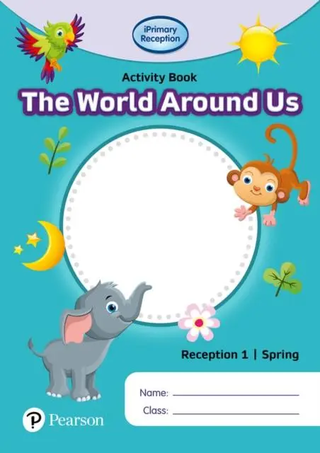 Cover: 9781292396705 | iPrimary Reception Activity Book: World Around Us, Reception 1, Spring