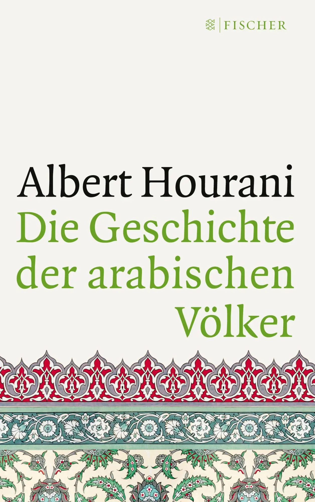 Cover: 9783596296705 | Die Geschichte der arabischen Völker | Albert Hourani | Taschenbuch Cover: 9783596296705 | Die Geschichte der arabischen Völker | Albert Hourani | Taschenbuch