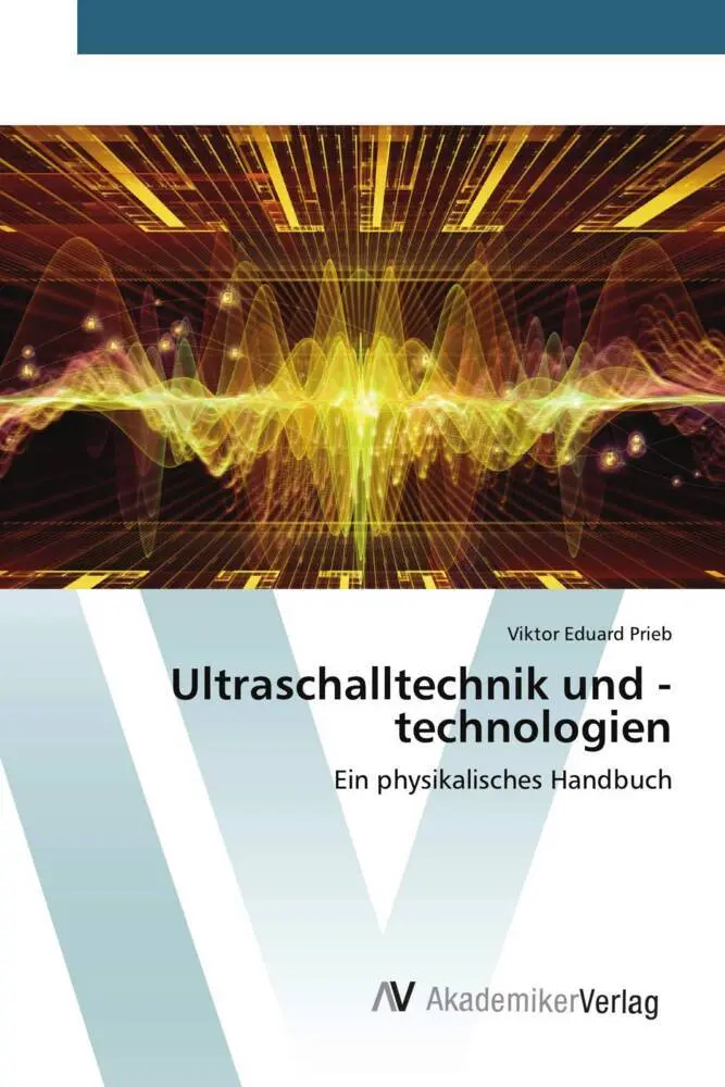 Cover: 9783639476705 | Ultraschalltechnik und -technologien | Ein physikalisches Handbuch