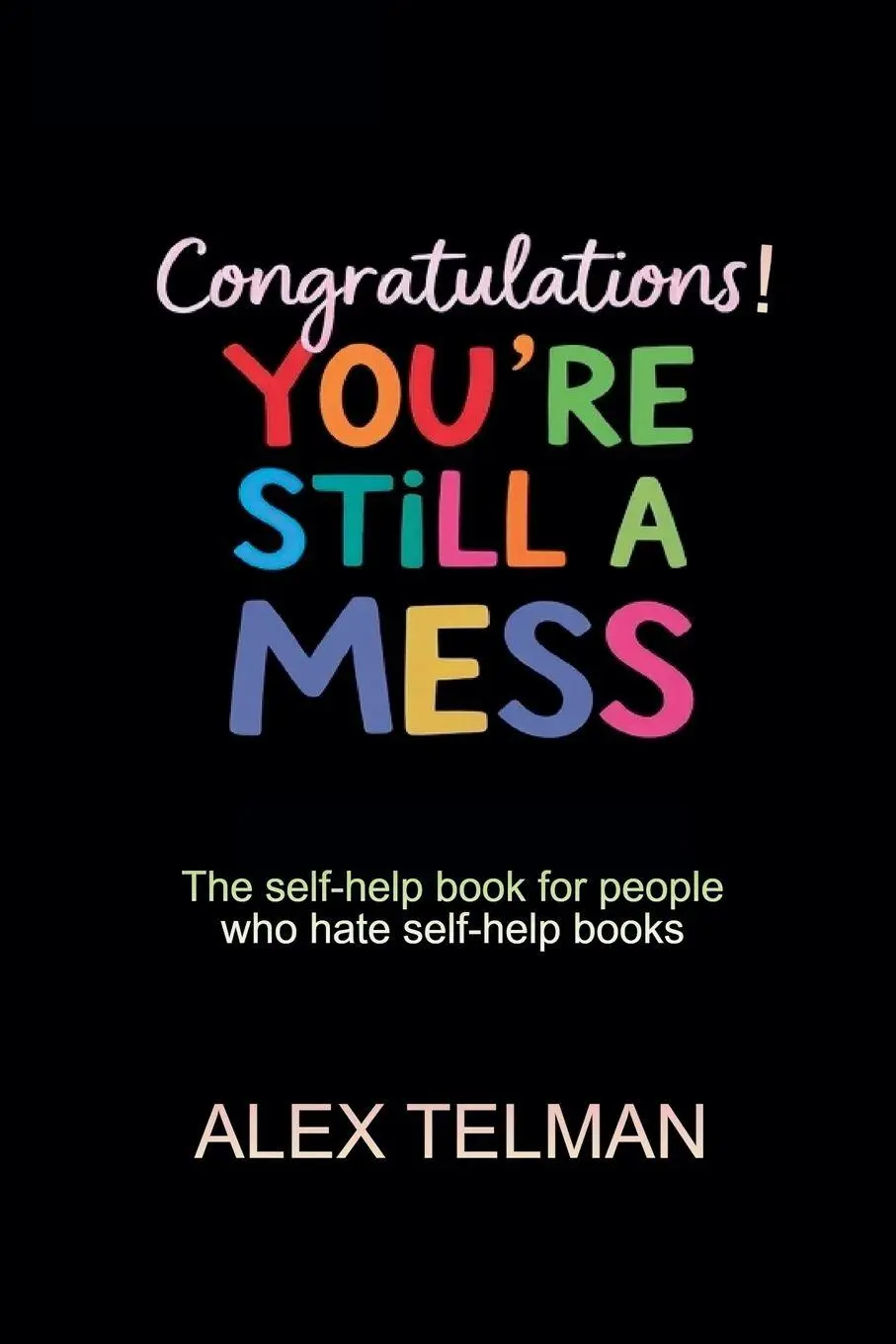 Cover: 9798230376705 | Congratulations! You're Still A Mess | Alex Telman | Taschenbuch