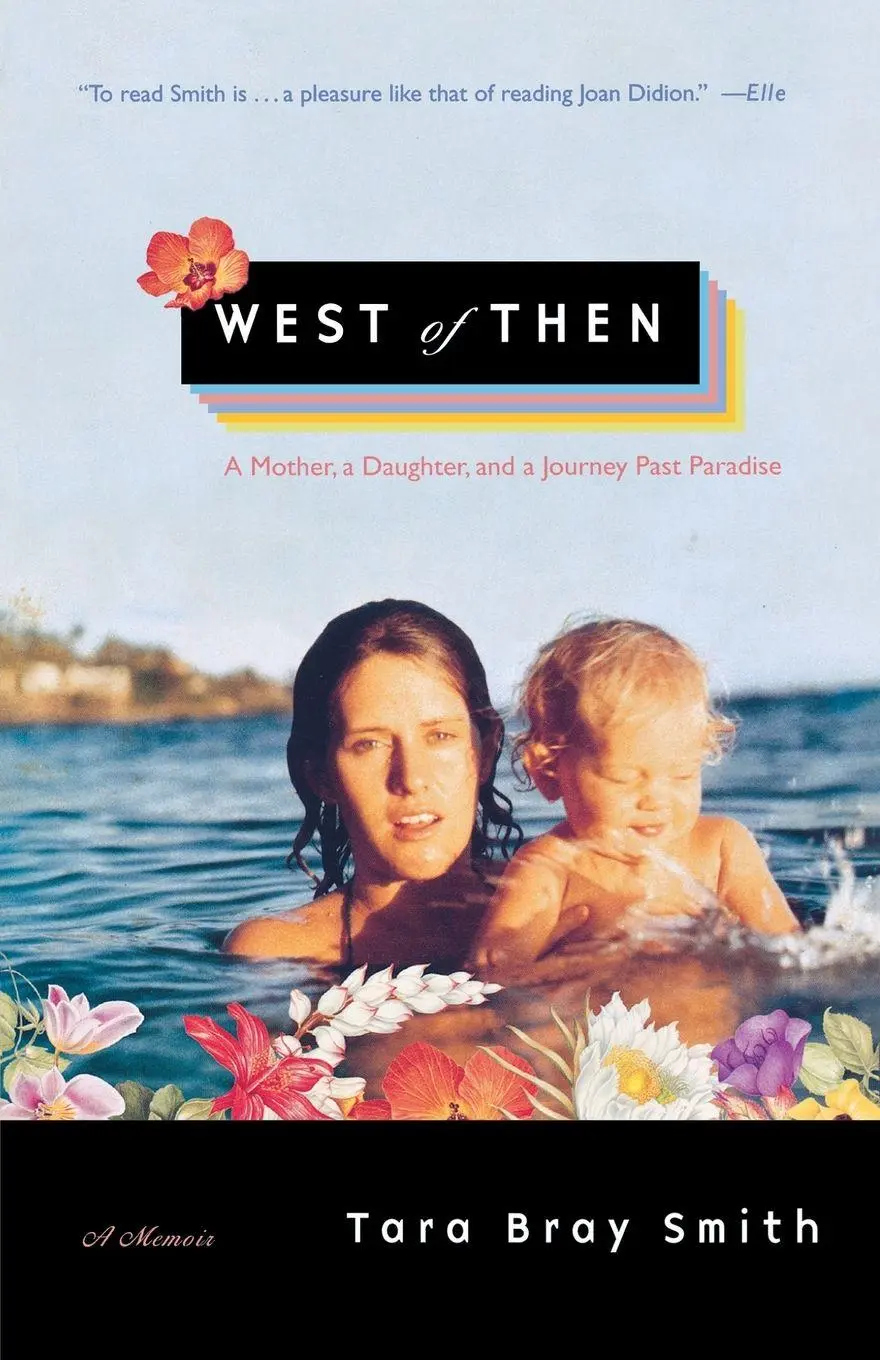 Cover: 9780743236805 | West of Then | A Mother, a Daughter, and a Journey Past Paradise