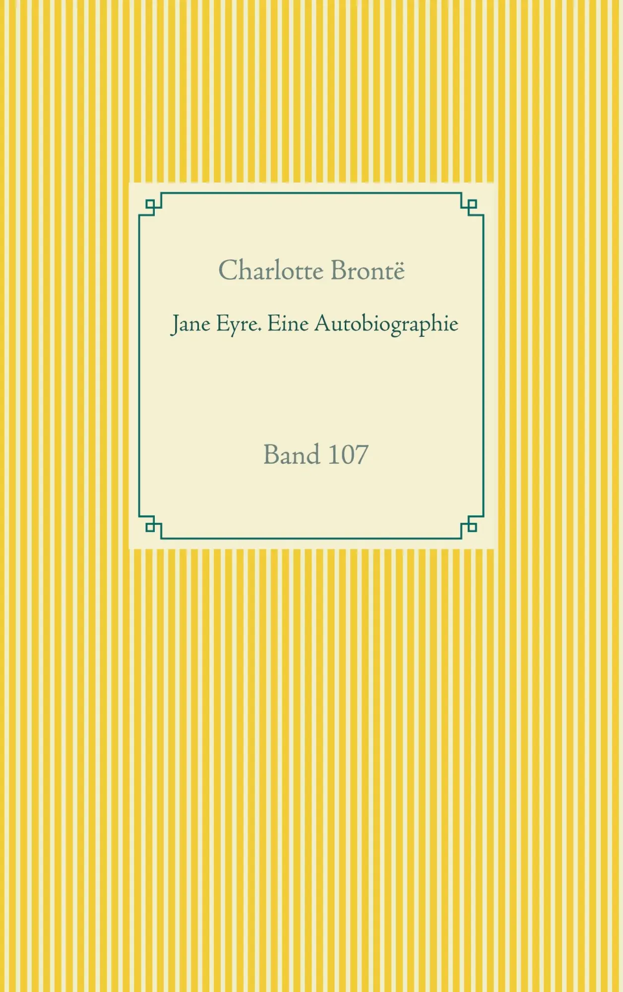 Cover: 9783752606805 | Jane Eyre. Eine Autobiographie | Band 107 | Charlotte Brontë | Buch